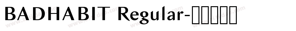 BADHABIT Regular字体转换
